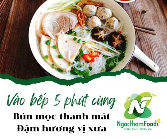 Vào bếp 5 phút cùng: Bún mọc thanh mát Đậm hương vị xưa