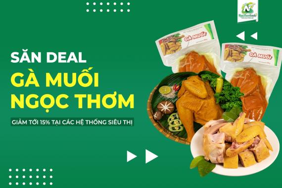 THÁNG 10 RỰC RỠ - SĂN DEAL HẾT CỠ CÙNG GÀ MUỐI NGỌC THƠM